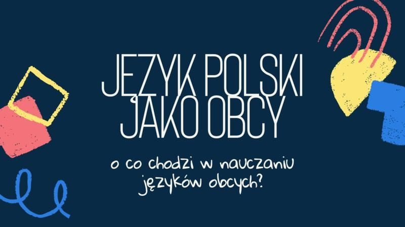 Jak nauczać języka polskiego jako obcego? Skuteczne metody i błędy nauczycieli